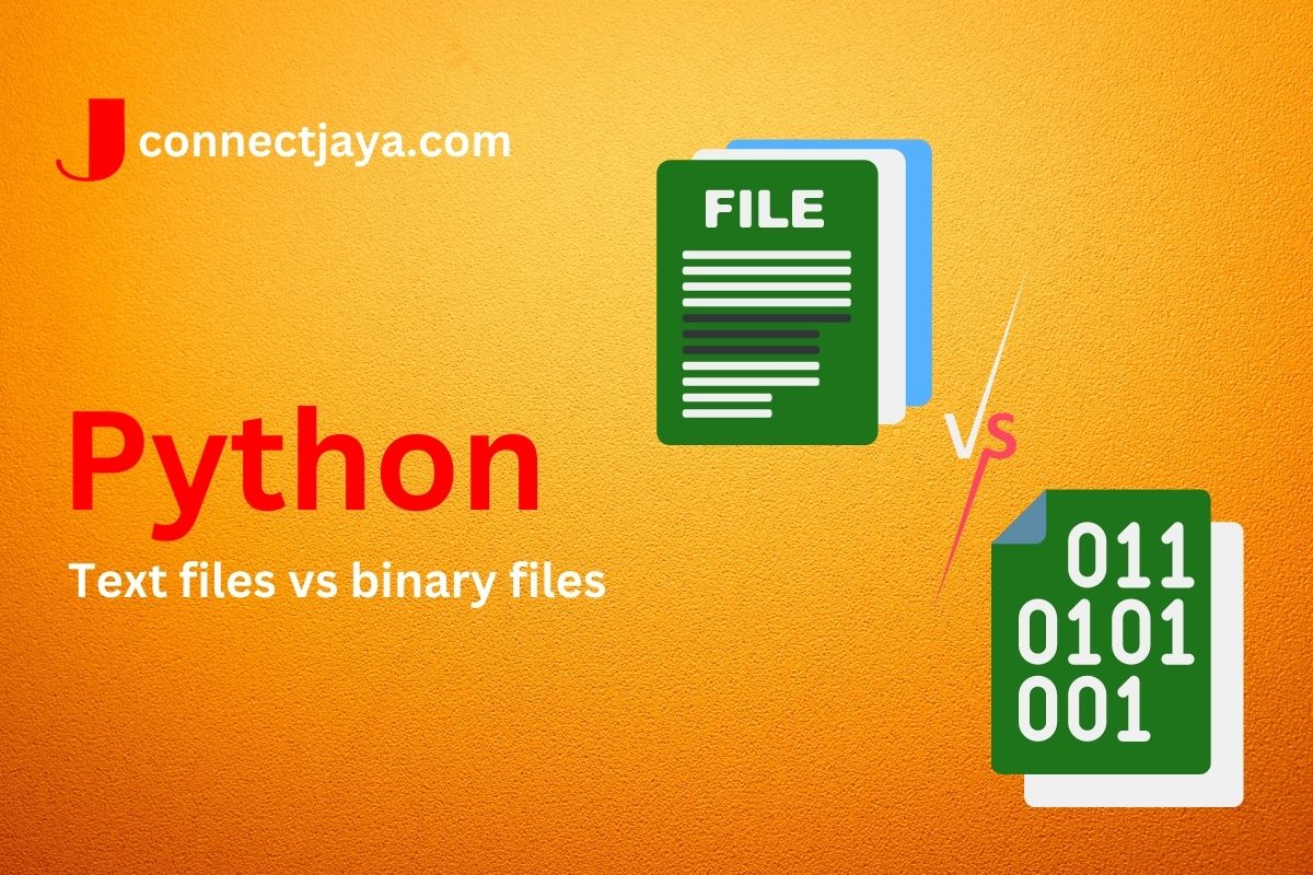 Text Files Vs Binary Files In Python ConnectJaya