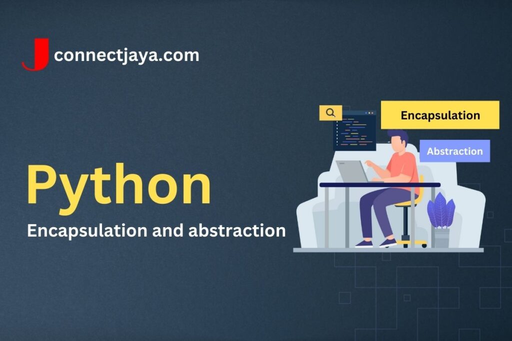 Encapsulation and abstraction - Connectjaya