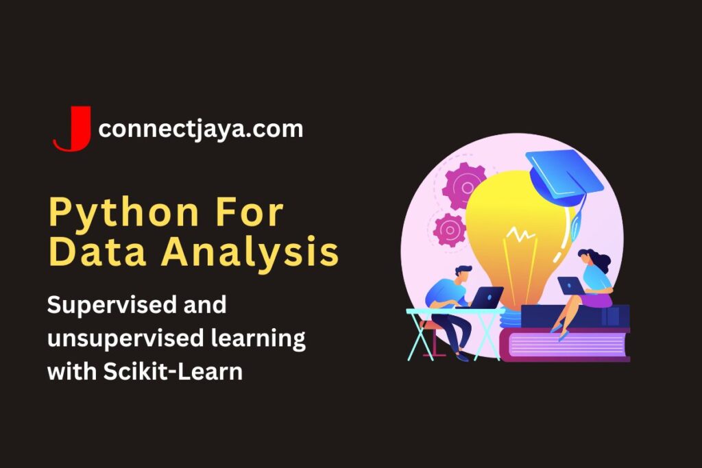 Supervised And Unsupervised Learning With Scikit-Learn - ConnectJaya